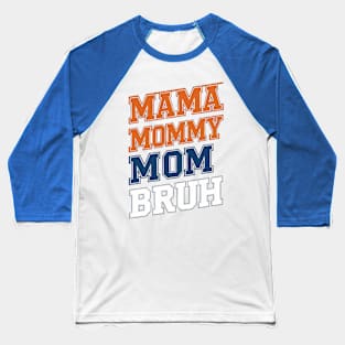 Mama Mommy Mom Bruh Sunset Funny Mother's Day Baseball T-Shirt